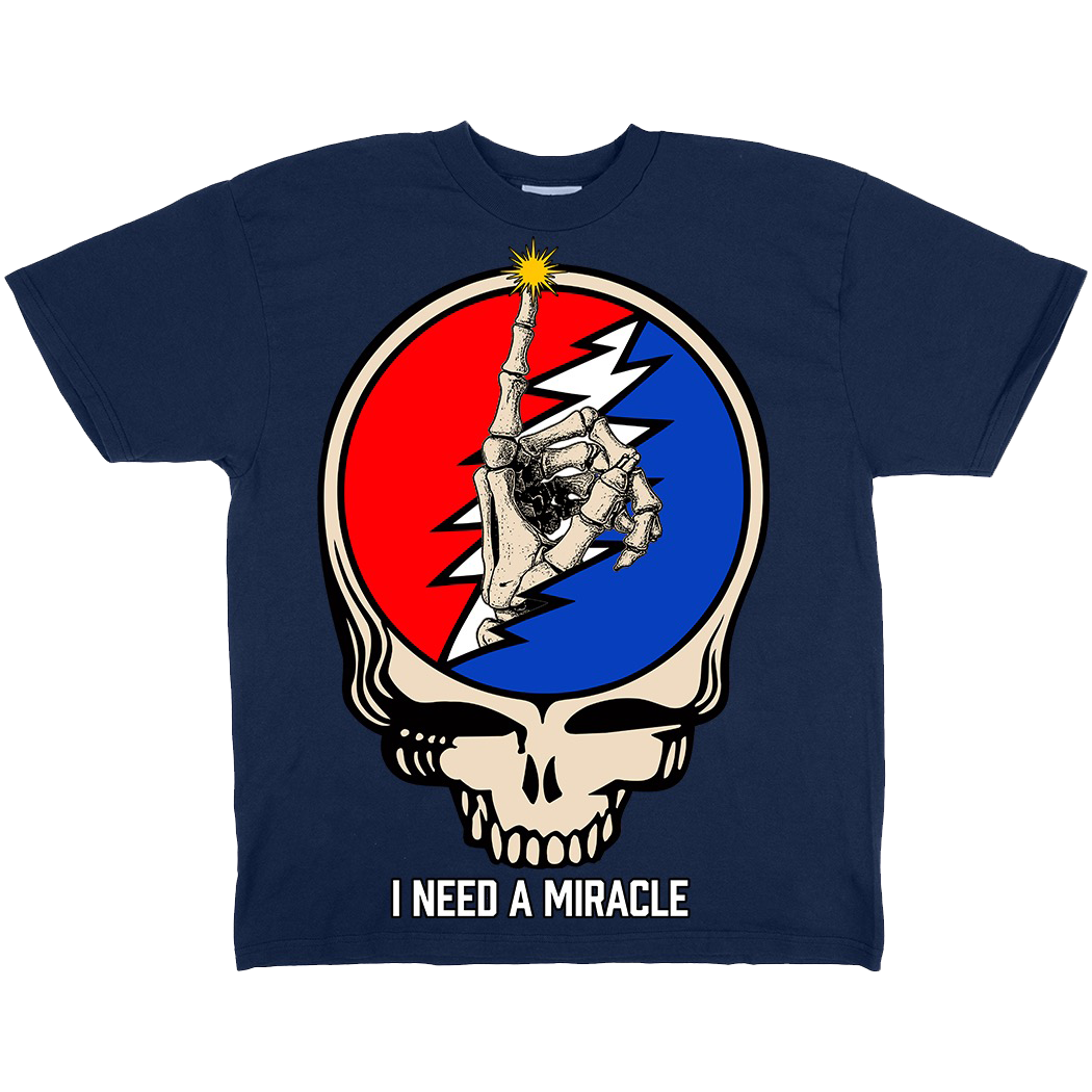 I Need A Miracle Dead Forever 2025 Tee